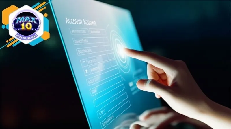 Đăng Ký Max10 - Khám Phá Cơ Hội Mới Và Lợi Ích Vượt Trội 2 Các thông tin cần thiết khi đăng ký Max10